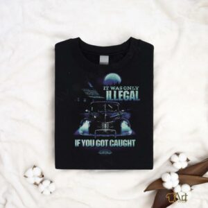 NASCAR If You Got Caught T Shirt2