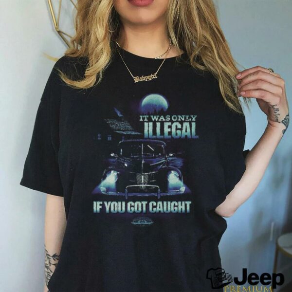 NASCAR If You Got Caught T Shirt