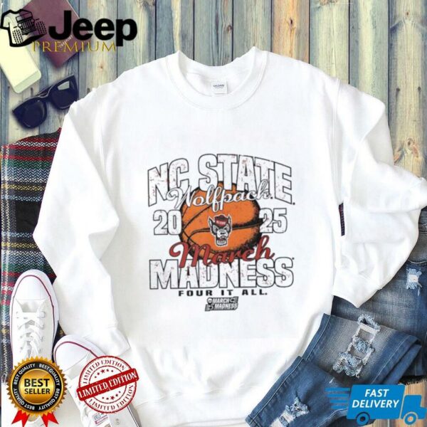 NC State Wolfpack March Madness 2025 Women’s Basketball Four It All shirt