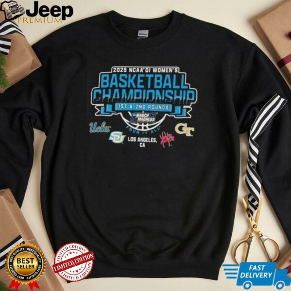 NCAA DI Women’s Basketball Championship 1st and 2nd rounds 2025 Los Angeles CA shirt