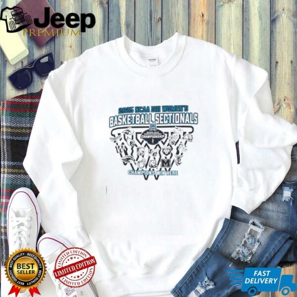 NCAA Division III Women’s basketball Sectionals champions win here 2025 shirt