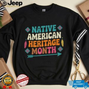 National Native American Indian Heritage Month Shirt