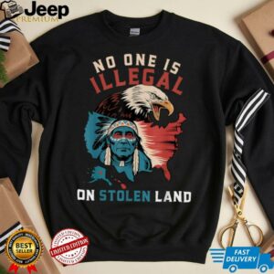 Native No One Is Illegal On Stolen Land Indigenous Truth T Shirt