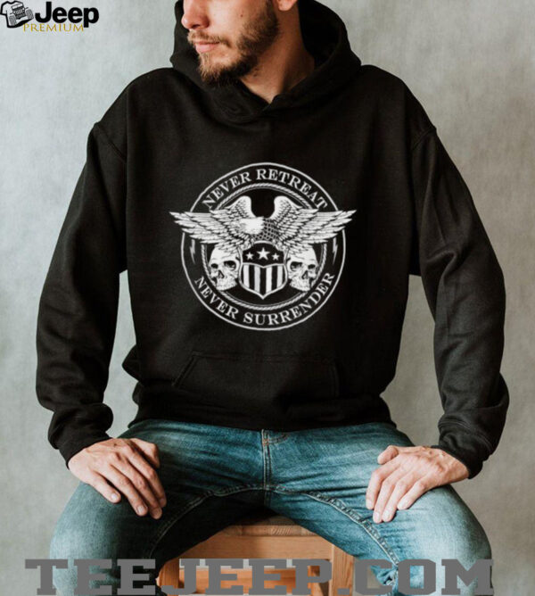 Never Retreat Never Surrender Skulls shirt