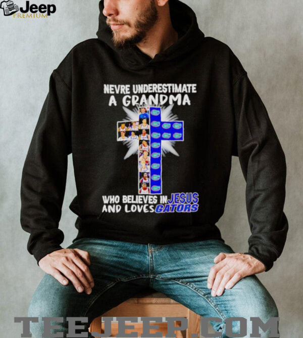Never UnderestI’mate A Grandma Who Believes In Jesus And Loves Gators shirt