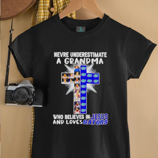 Never UnderestI’mate A Grandma Who Believes In Jesus And Loves Gators shirt
