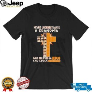 Never underestimate a grandma who believes in Jesus and loves Tennessee shirt2