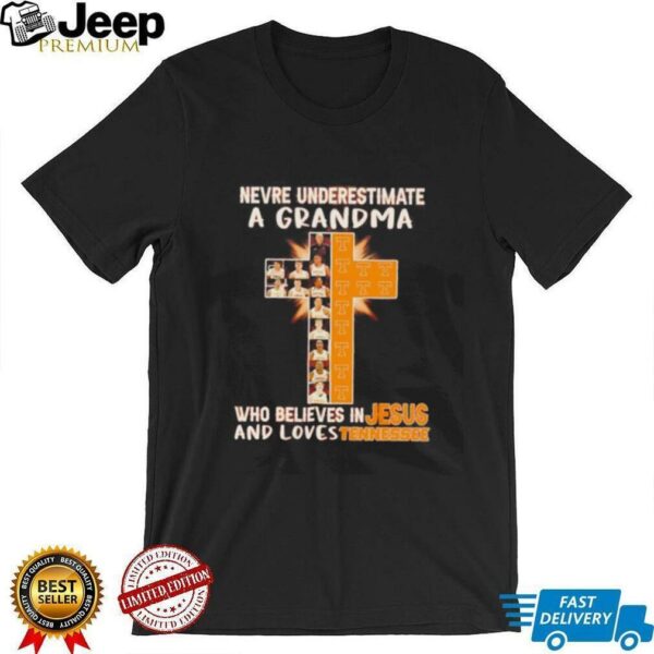 Never underestimate a grandma who believes in Jesus and loves Tennessee shirt