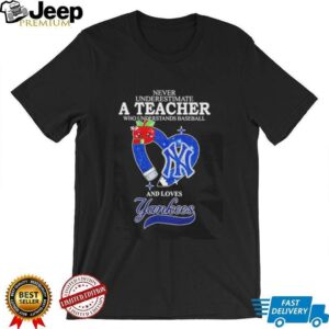 Never underestimate a teacher who understands baseball and loves Yankees diamond shirt2