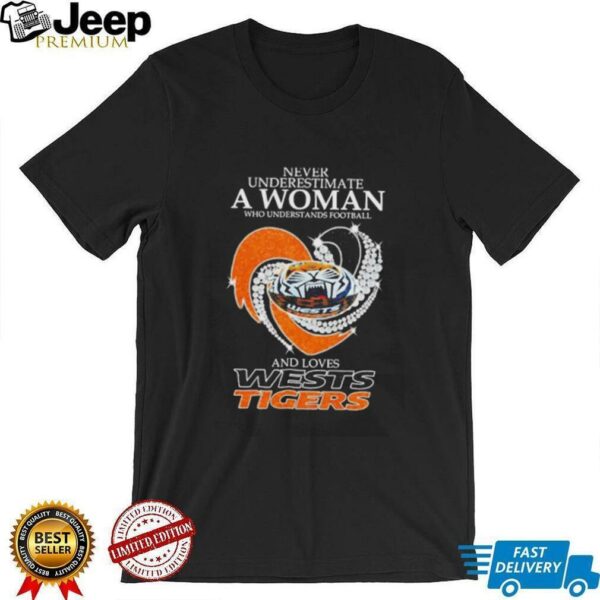 Never underestimate a woman who understands football and loves Wests Tigers shirt