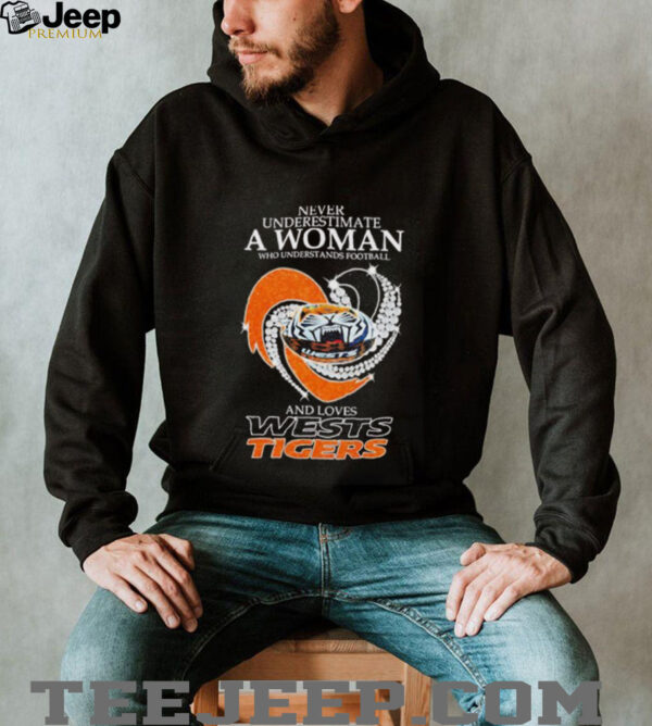 Never underestimate a woman who understands football and loves Wests Tigers shirt