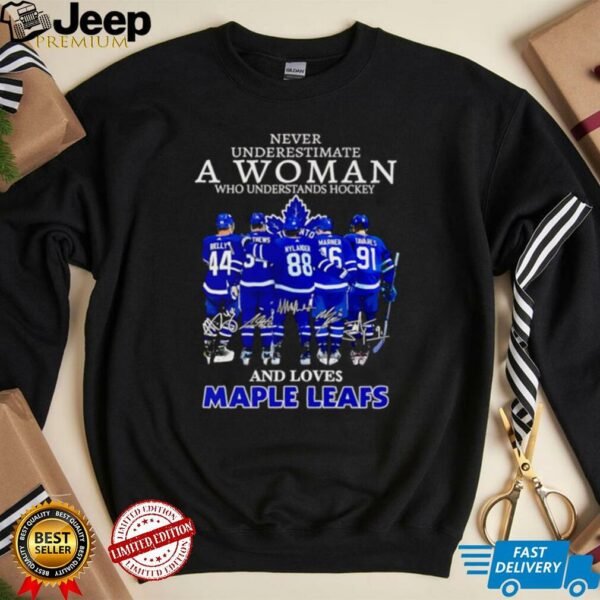 Never underestimate a woman who understands hockey and loves Maple Leafs signatures shirt