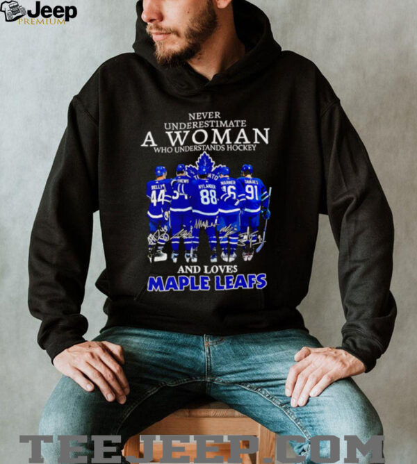 Never underestimate a woman who understands hockey and loves Maple Leafs signatures shirt
