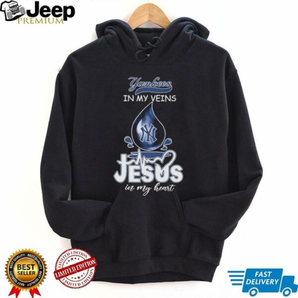 New York Yankees In My Veins Jesus In My Heart T shirts