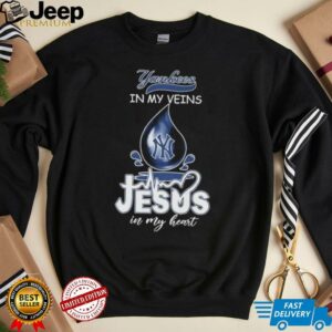 New York Yankees In My Veins Jesus In My Heart T shirts3