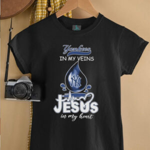 New York Yankees In My Veins Jesus In My Heart T shirts5