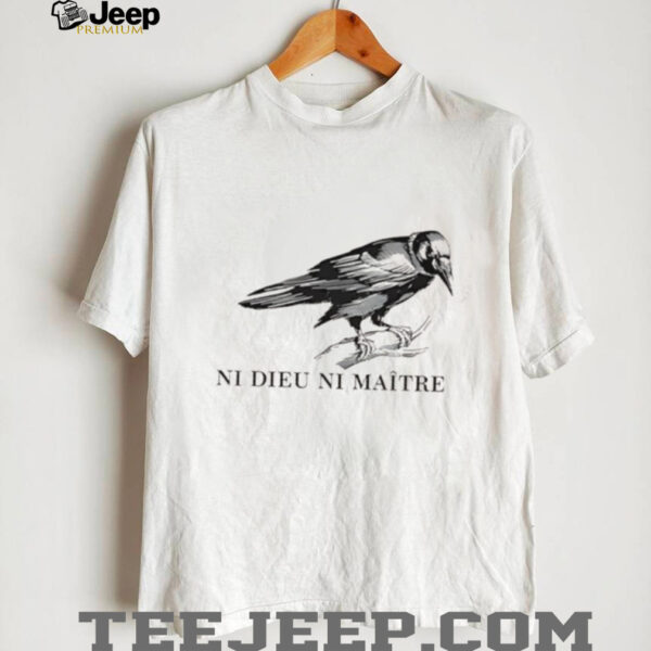 Ni Dieu Ni Maitre raven shirt