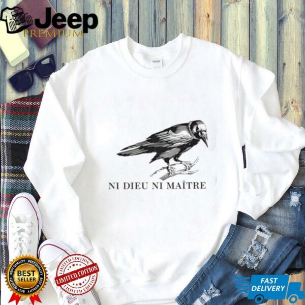 Ni Dieu Ni Maitre raven shirt