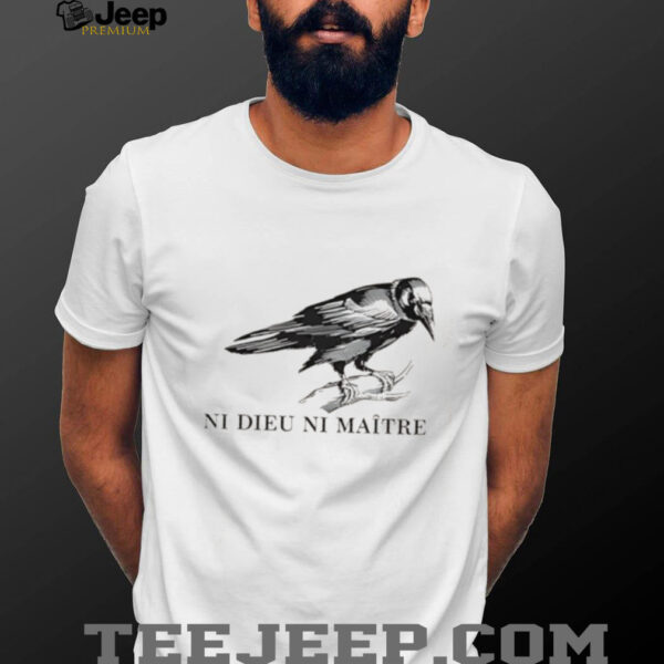 Ni Dieu Ni Maitre raven shirt