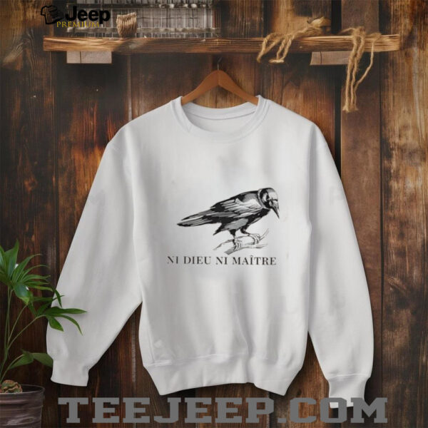 Ni Dieu Ni Maitre raven shirt
