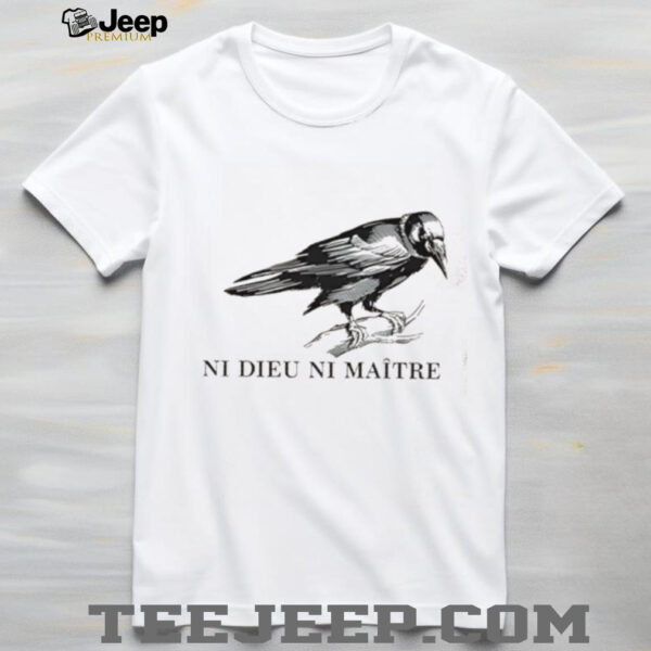 Ni Dieu Ni Maitre raven shirt