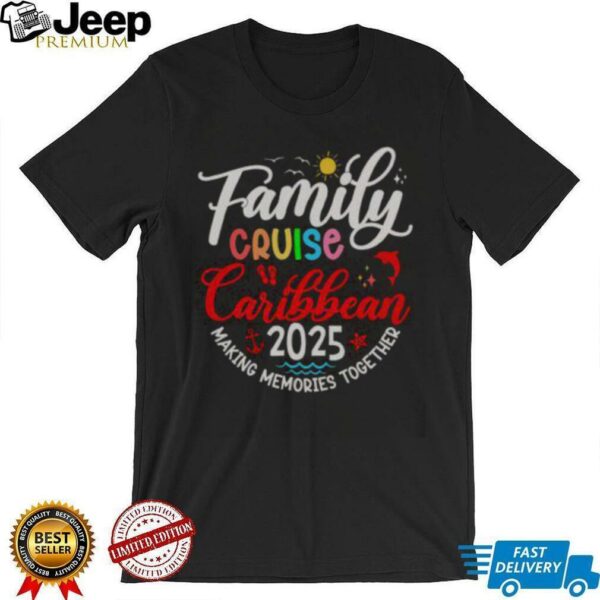 Nice Family Cruise Caribbean 2025 Making Memories Together T Shirt