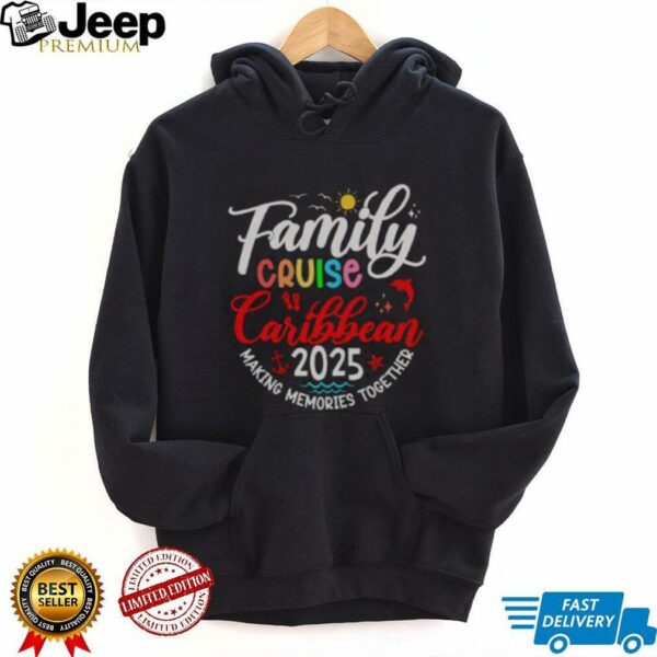 Nice Family Cruise Caribbean 2025 Making Memories Together T Shirt