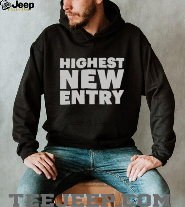 Nice Highest New Entry T Shirt