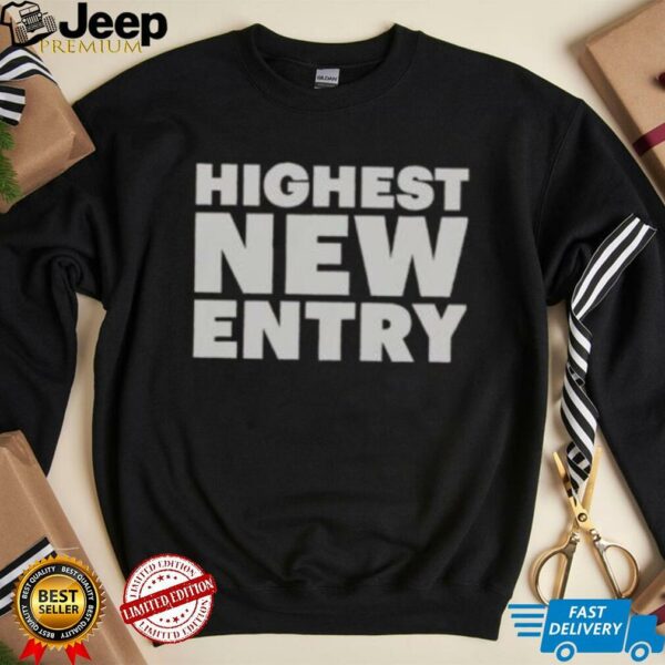 Nice Highest New Entry T Shirt