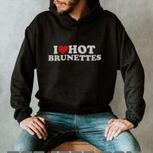 Nice I Love Hot Brunettes T Shirt2