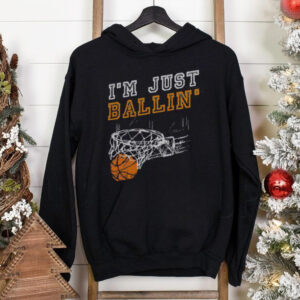Nice Im Just Ballin Basketball Player Baller T Shirt0
