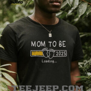 Nice Mom To Be 2025 Loading Mom Est 2025 Promoted...
