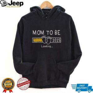 Nice Mom To Be 2025 Loading Mom Est 2025 Promoted To Mommy T Shirt3