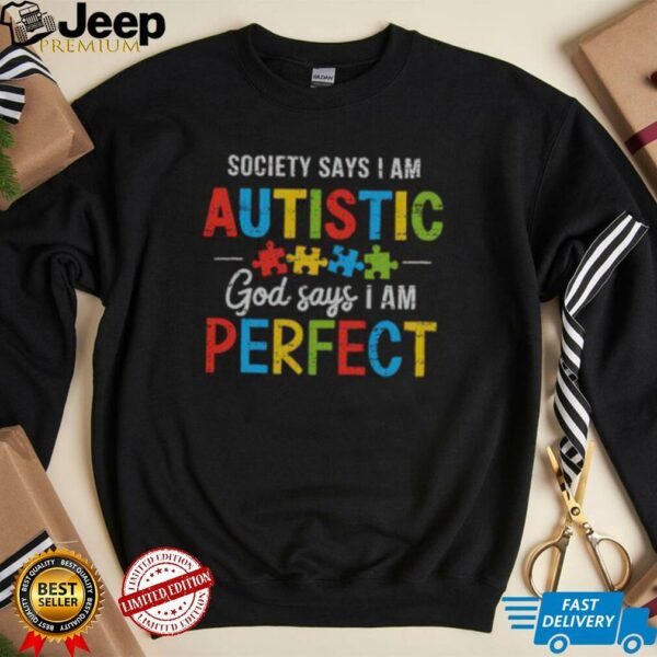 Nice Society Says I’m Autistic Autism Awareness Month Christian T Shirt