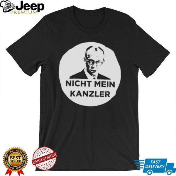 Nicht Mein Kanzler shirt