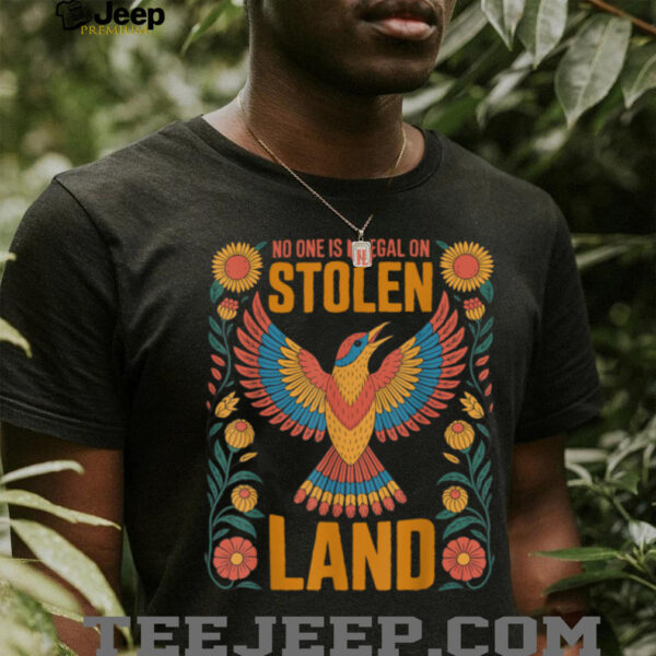No One Is Illegal On Stolen Land Native Americans Immigrant T Shirt