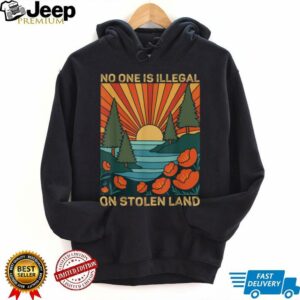 No One Is Illegal On Stolen Land Social Justice Vintage T Shirt