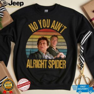 No You Aint Alright Spider Vintage T Shirt1