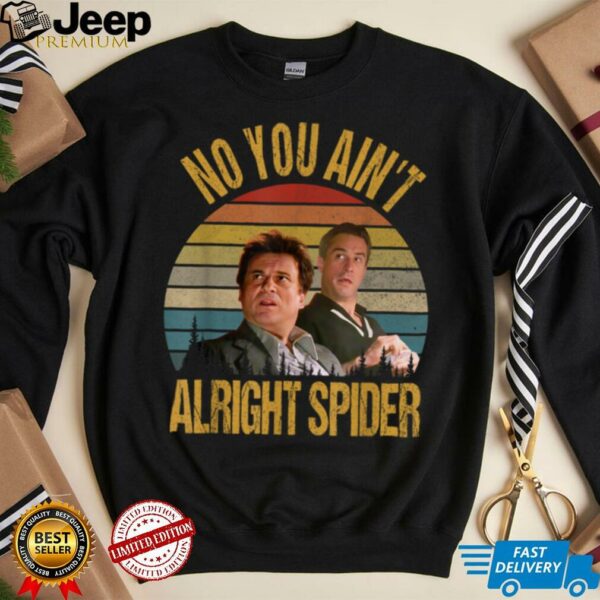 No You Ain’t Alright Spider Vintage T Shirt