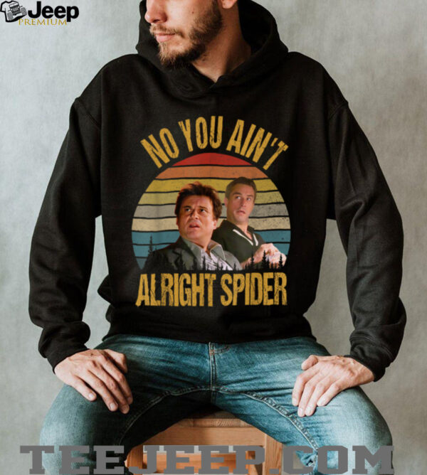 No You Ain’t Alright Spider Vintage T Shirt