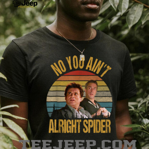 No You Ain’t Alright Spider Vintage T Shirt