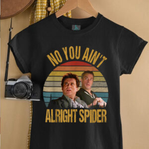 No You Aint Alright Spider Vintage T Shirt5