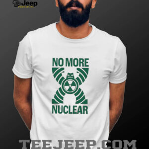 No more Nuclear shirt4