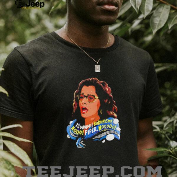 Nordacious Tsunami Buddhism Nooo Piper Nooooo unisex t shirt