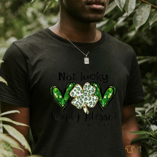 Not Lucky Simply Blessed Christian St Patricks Day Irish T Shirt