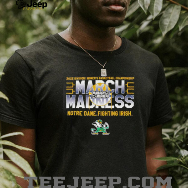 Notre Dame Fighting Irish March Madness 2025 Division I Women’s Basketball Championship shirt