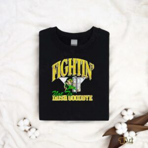 Notre Dame Fighting Irish not to goodbye shirt2