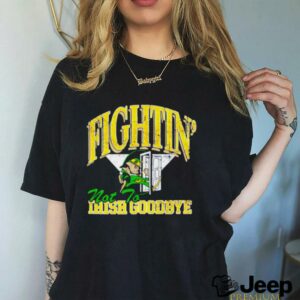 Notre Dame Fighting Irish not to goodbye shirt3