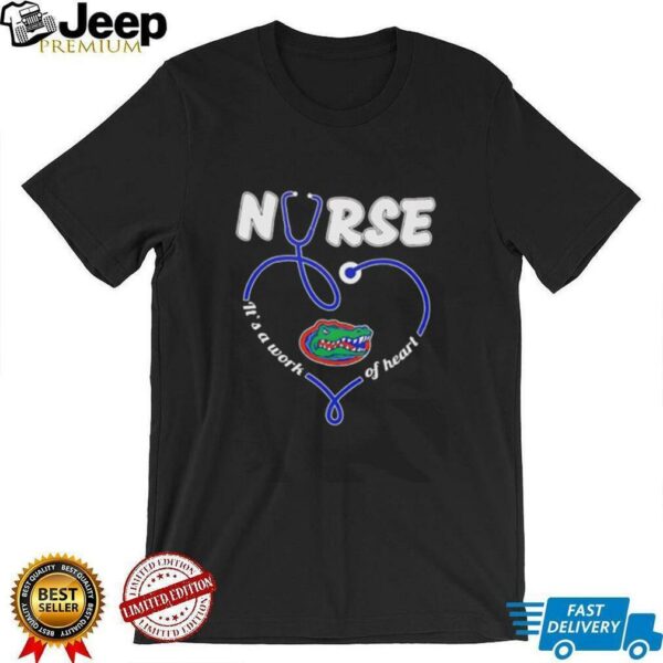 Nurse it’s a work of heart Florida Gators shirt