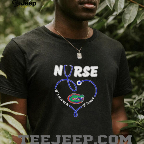 Nurse it’s a work of heart Florida Gators shirt